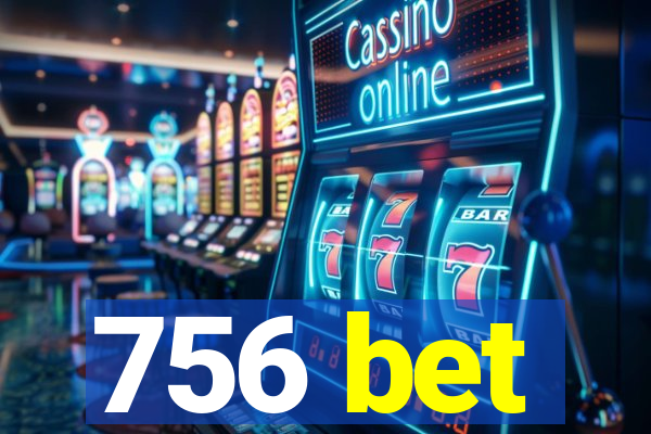 756 bet